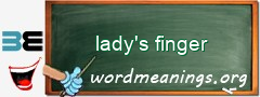 WordMeaning blackboard for lady's finger